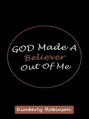 cover image of God Made a Believer Out of Me